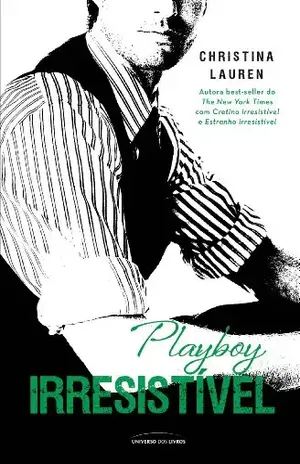 Playboy Irresistível (Cretino Irresistível Livro 5) - Christina Lauren