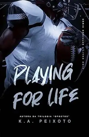 Playing For Life (Gorillas Livro 2) – K.A. PEIXOTO