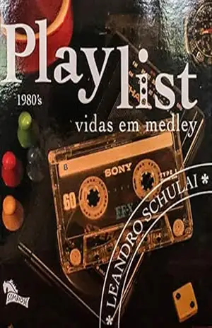 Playlist: Vidas em Medley – Leandro Schulai