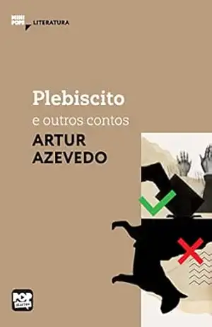 Plebiscito e outros contos: Literatura (MiniPops) – Artur Azevedo