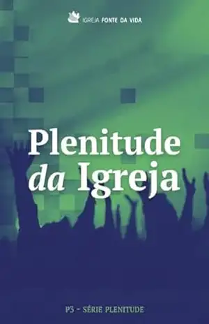 Plenitude de Igreja: P3 – Série Plenitude - César Augusto Machado de Sousa