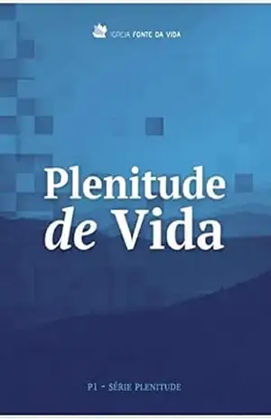 Plenitude de Vida: P1 – Série Plenitude - Cesar Augusto Machado de Sousa