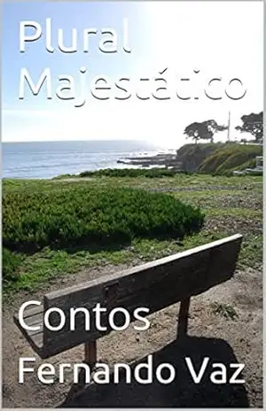 Plural Majestático: Contos – Fernando Vaz