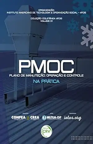 PMOC: Plano de Manutenção, Operação e Controle na prática – Instituto Americano de Tecnologia e Organização Social – iATOS