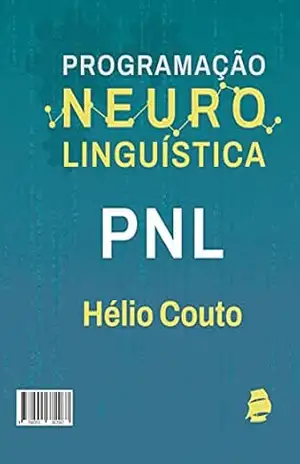 PNL: Programação Neuro Linguística – Hélio Couto