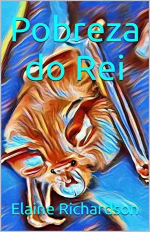 Pobreza do Rei - Elaine  Richardson