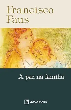 Pocket A paz na família – 3ª Edição – Coleção Francisco Faus – Francisco Faus