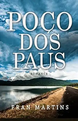 Poço dos Paus: Romance – Fran Martins