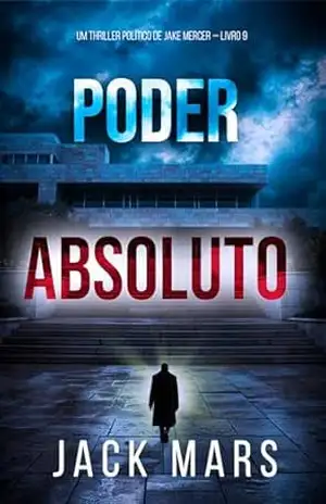 Poder Absoluto (Um Thriller Político de Jake Mercer — Livro 9) – Jack Mars