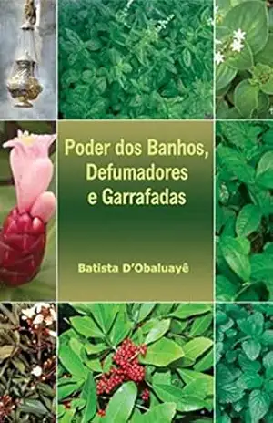 Poder dos Banhos, Defumadores e Garrafadas – Batista D’Obaluayê