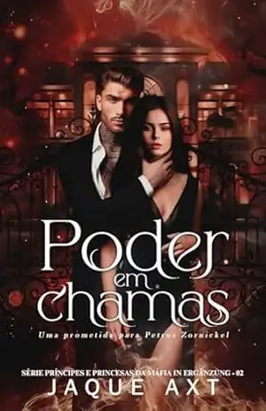 PODER EM CHAMAS: Uma prometida para Petrus Zornickel (Príncipes e Princesas da Máfia In Ergänzung Livro 2) – Jaque Axt