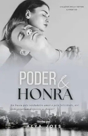 Poder & Honra (Ligados Pelo Dever Livro 3) – Alya Joes