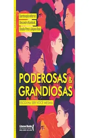 Poderosas & Grandiosas: Escolha ser você mesma – Alessandra Ksenhuck