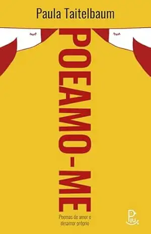 Poeamo–me: Poemas de amor e desamor próprio – Paula Taitelbaum