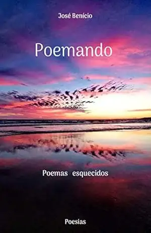 Poemando: Poemas esquecidos – José  Benício