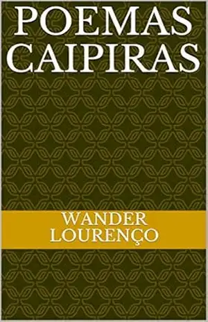 POEMAS CAIPIRAS – Wander Lourenço