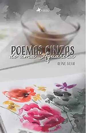 Poemas cinzas de uma Aquarela – Aline Silva
