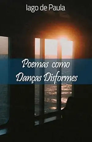 Poemas como Danças Disformes – Iago de Paula Ferreira