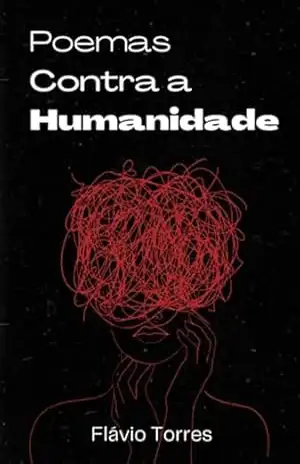 Poemas Contra Humanidade – Flávio Araújo Santos Torres