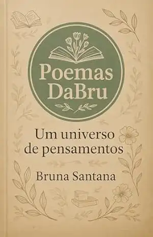 Poemas da Bru: Um Universo de Pensamentos – Bruna  Santana