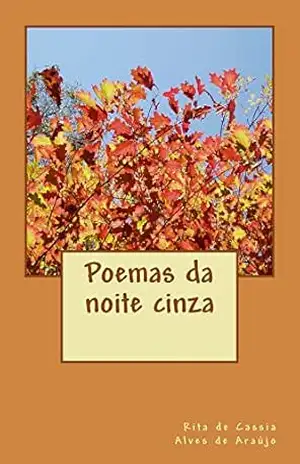 Poemas da noite cinza - Rita de Cassia Araujo