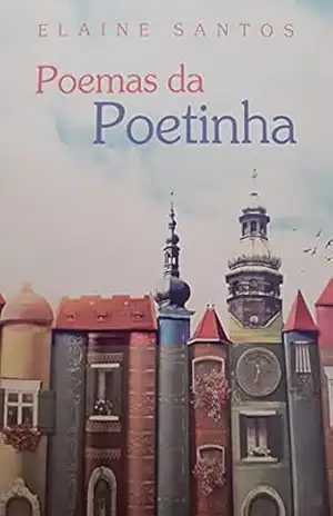 Poemas da Poetinha: Poesia – Elaine  Santos