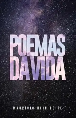 Poemas da Vida - Maurício Hein Leite