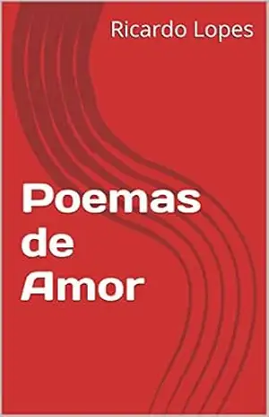 Poemas de Amor – Ricardo Lopes