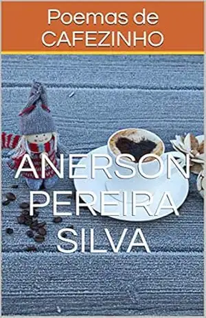 Poemas de CAFEZINHO – Anerson  Pereira