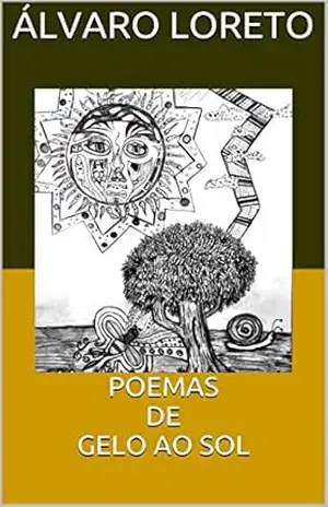 Poemas de Gelo ao Sol – Álvaro Loreto