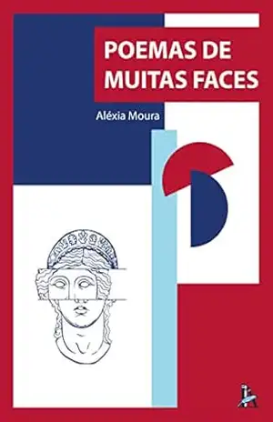 Poemas de muitas faces – Aléxia Moura