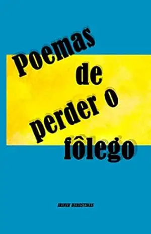 Poemas de perder o fôlego - Irineu Berestinas