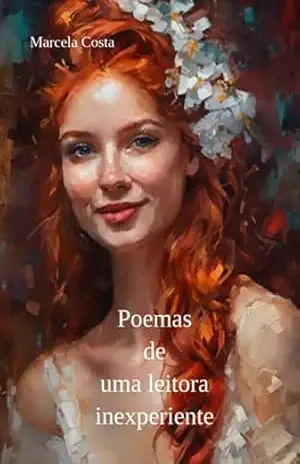 Poemas De Uma Leitora Inexperiente – Marcela Costa