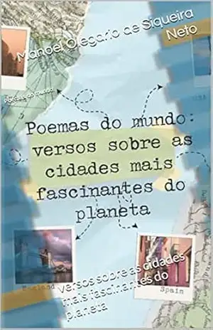 Poemas do mundo:: versos sobre as cidades mais fascinantes do planeta – Manoel  Olegario de Siqueira Neto
