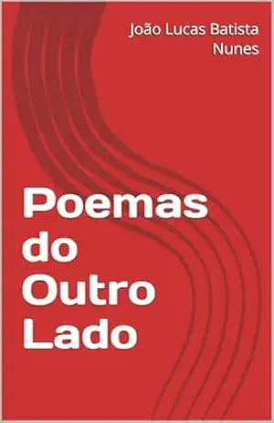 Poemas do Outro Lado – João Lucas Batista Nunes