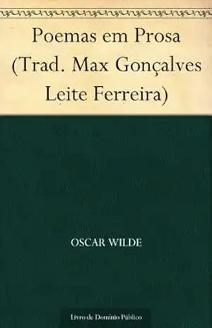 Poemas em Prosa (Trad. Max Gonçalves Leite Ferreira) – Oscar Wilde