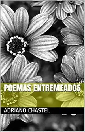 Poemas Entremeados – Adriano Chastel