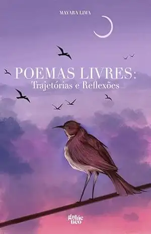 Poemas Livres: Trajetórias e reflexões – Mayara Lima