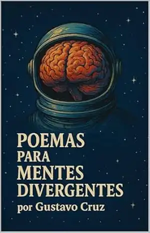 Poemas Para Mentes Divergentes – Gustavo Cruz