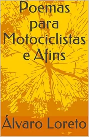 Poemas para Motociclistas e Afins – Álvaro Loreto