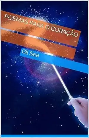 poemas para o coração: poemas para o coração - Gil  Sea