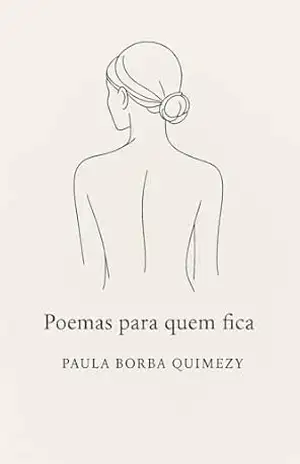Poemas para quem fica – Paula Borba Quimezy