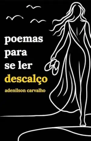 poemas para se ler descalço – Adenilson Roberto Carvalho
