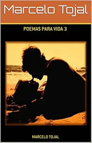 Poemas para vida 3 – Marcelo Tojal