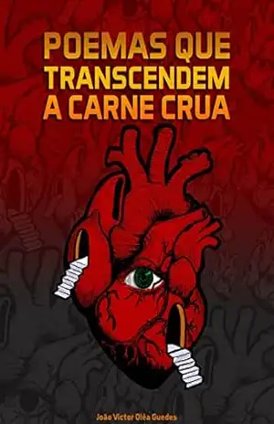 Poemas Que Transcendem A Carne Crua - João Victor  Olea Guedes