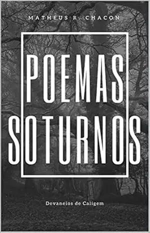 Poemas Soturnos: Devaneios de Caligem - Matheus Chacon