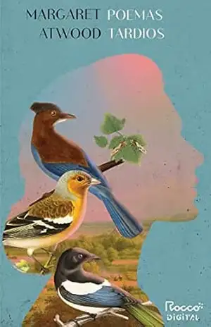 Poemas tardios – Margaret Atwood