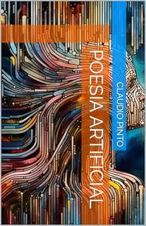 Poesia Artificial (InteliInteligência Artificial) – Claudio Pinto