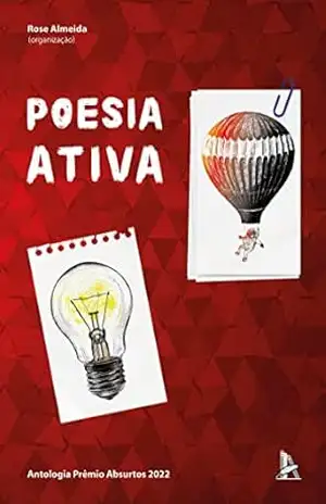 Poesia Ativa: Antologia Prêmio Absurtos 2022 – Rose Almeida
