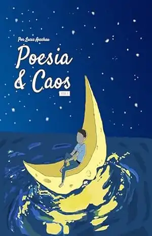 Poesia & Caos: VOL I – Lucas Anschau
